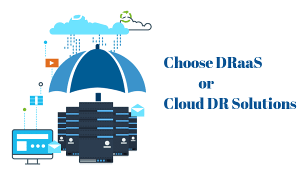 Cloud DRaas or Cloud DR solutions